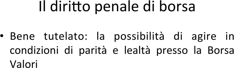 di agire in condizioni di