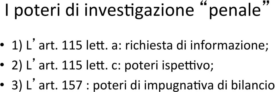 a: richiesta di informazione; 2) L art.