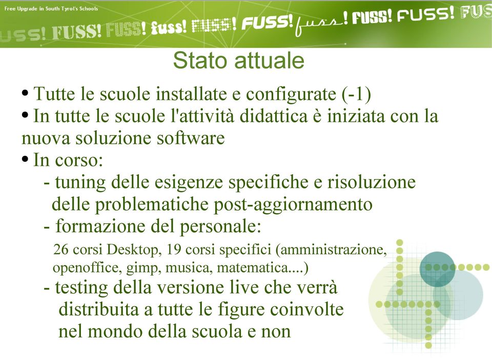 post-aggiornamento - formazione del personale: 26 corsi Desktop, 19 corsi specifici (amministrazione, openoffice,