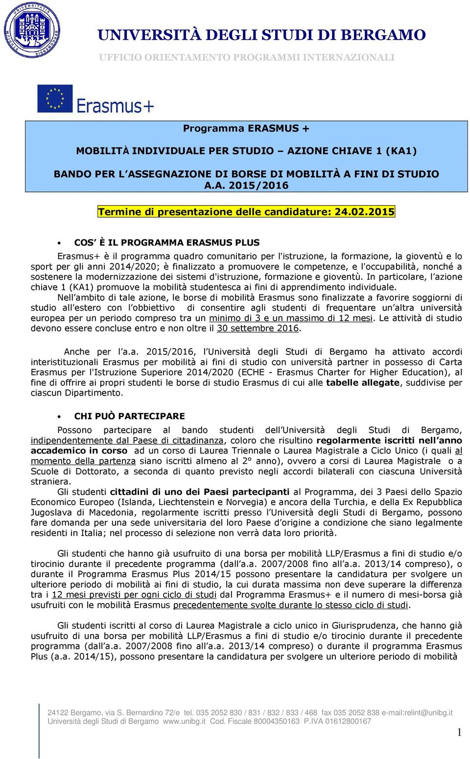 competenze, e l'occupabilità, nonché a sostenere la modernizzazione dei sistemi d'istruzione, formazione e gioventù.