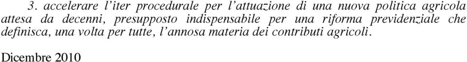 indispensabile per una riforma previdenziale che definisca,