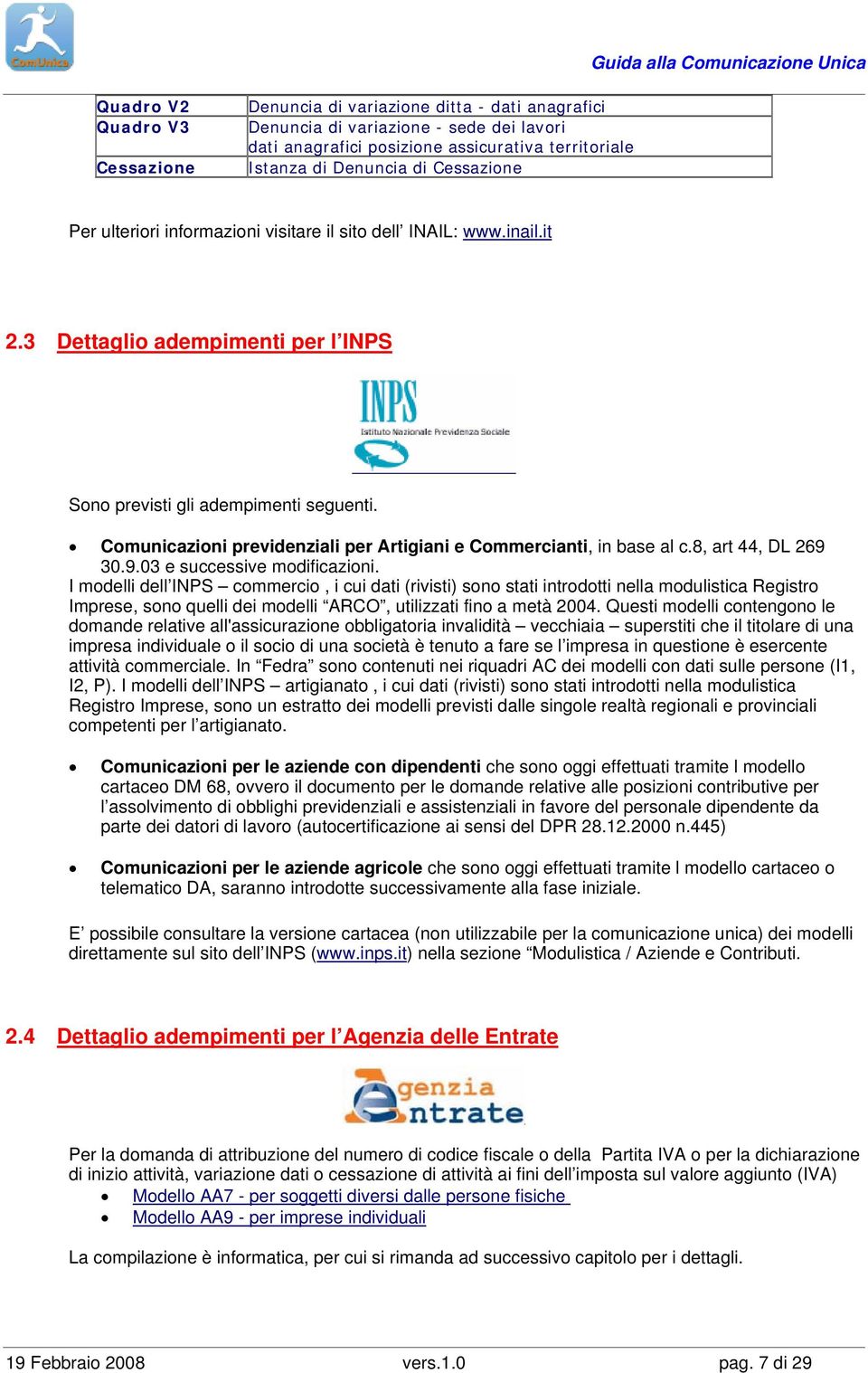 Comunicazioni previdenziali per Artigiani e Commercianti, in base al c.8, art 44, DL 269 30.9.03 e successive modificazioni.