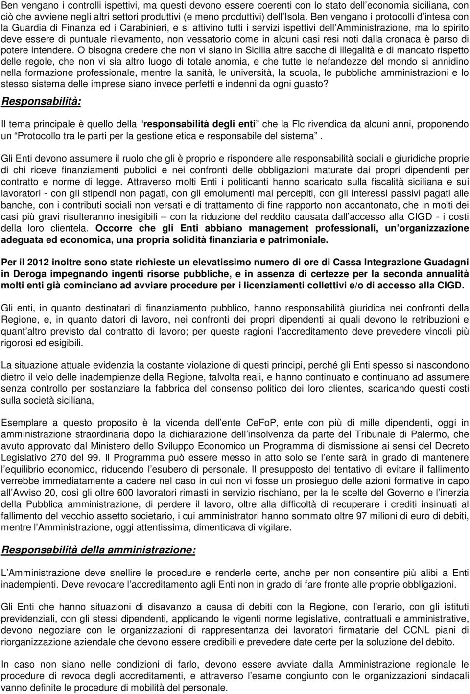 vessatorio come in alcuni casi resi noti dalla cronaca è parso di potere intendere.