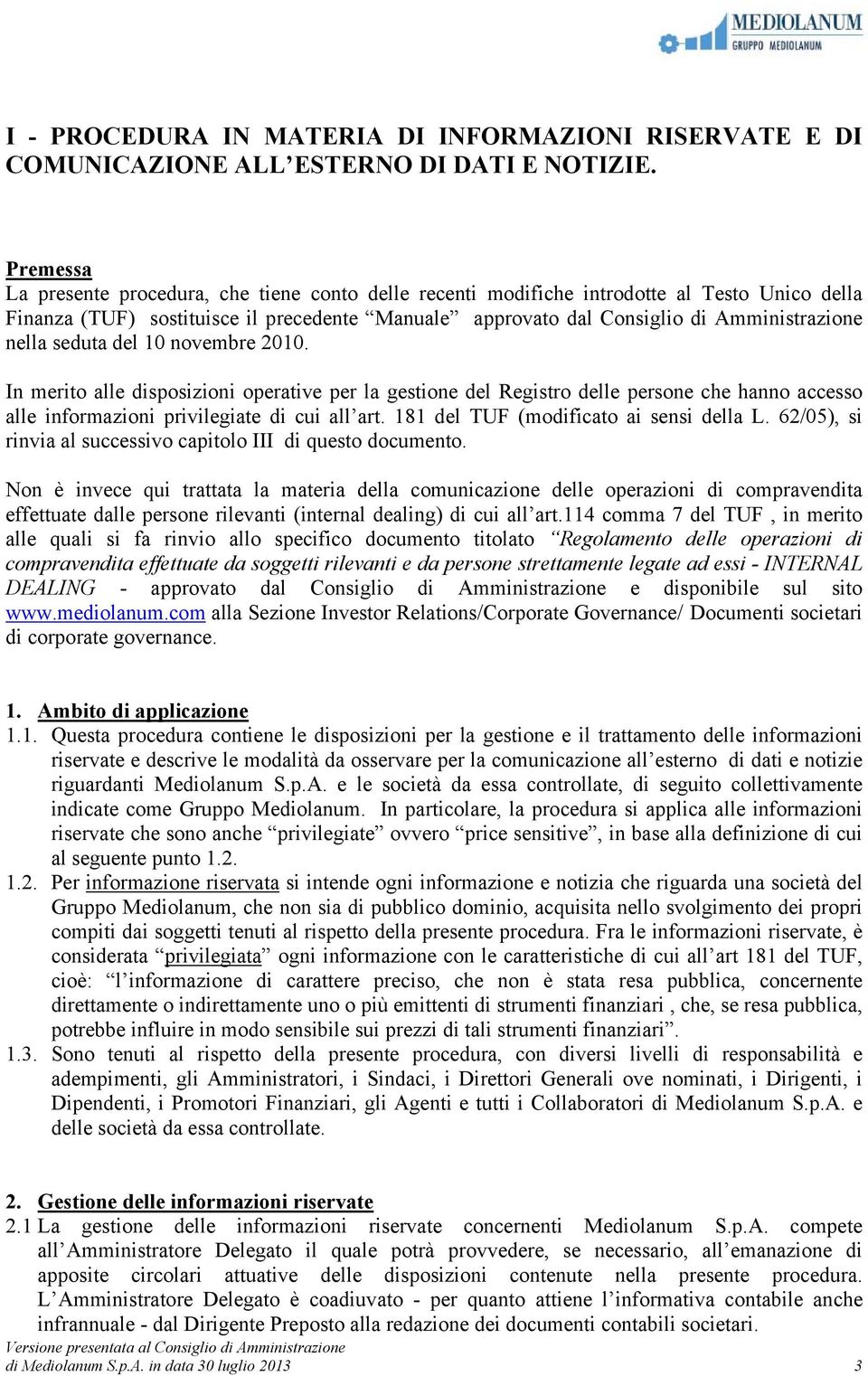 nella seduta del 10 novembre 2010. In merito alle disposizioni operative per la gestione del Registro delle persone che hanno accesso alle informazioni privilegiate di cui all art.