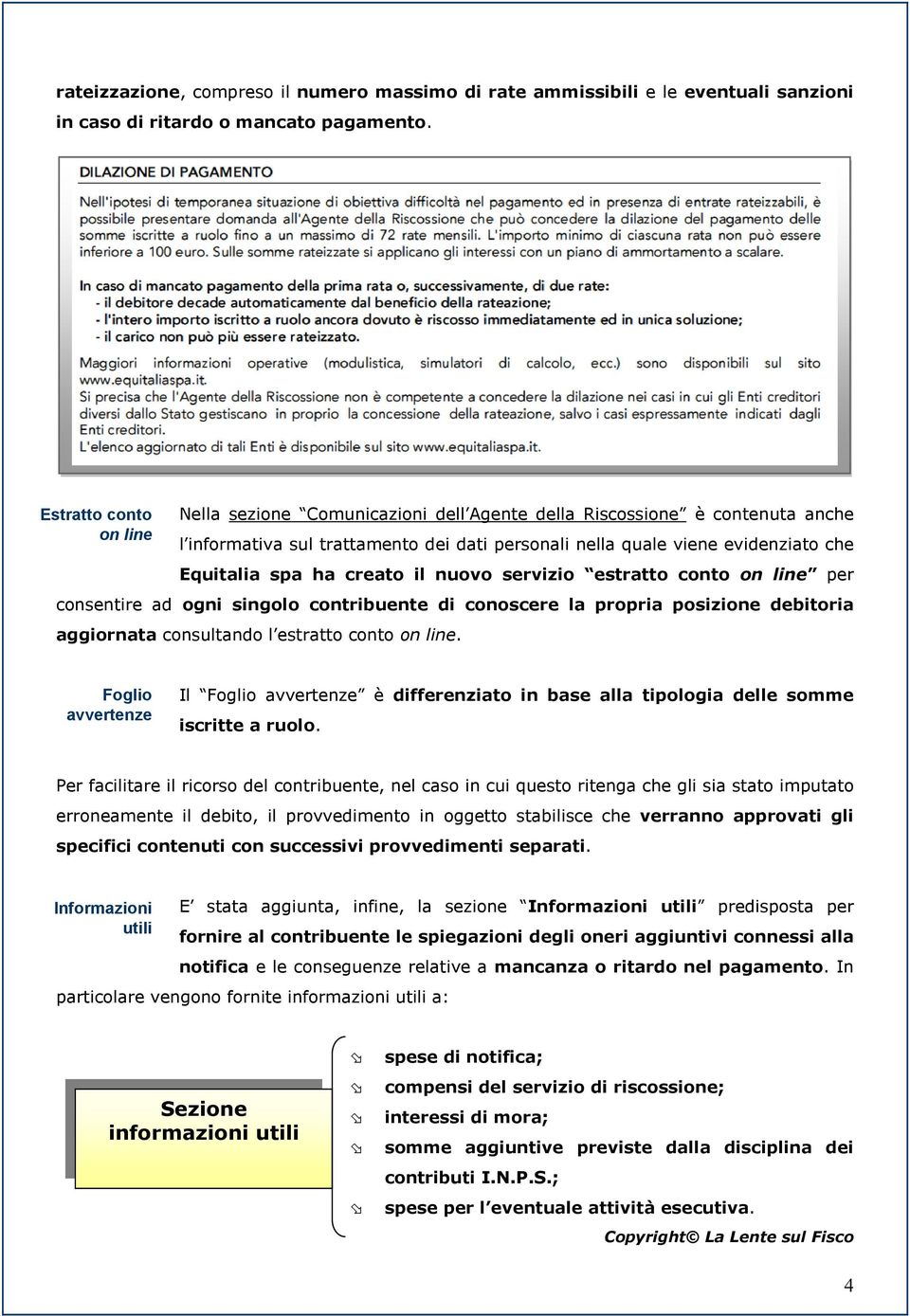 creato il nuovo servizio estratto conto on line per consentire ad ogni singolo contribuente di conoscere la propria posizione debitoria aggiornata consultando l estratto conto on line.