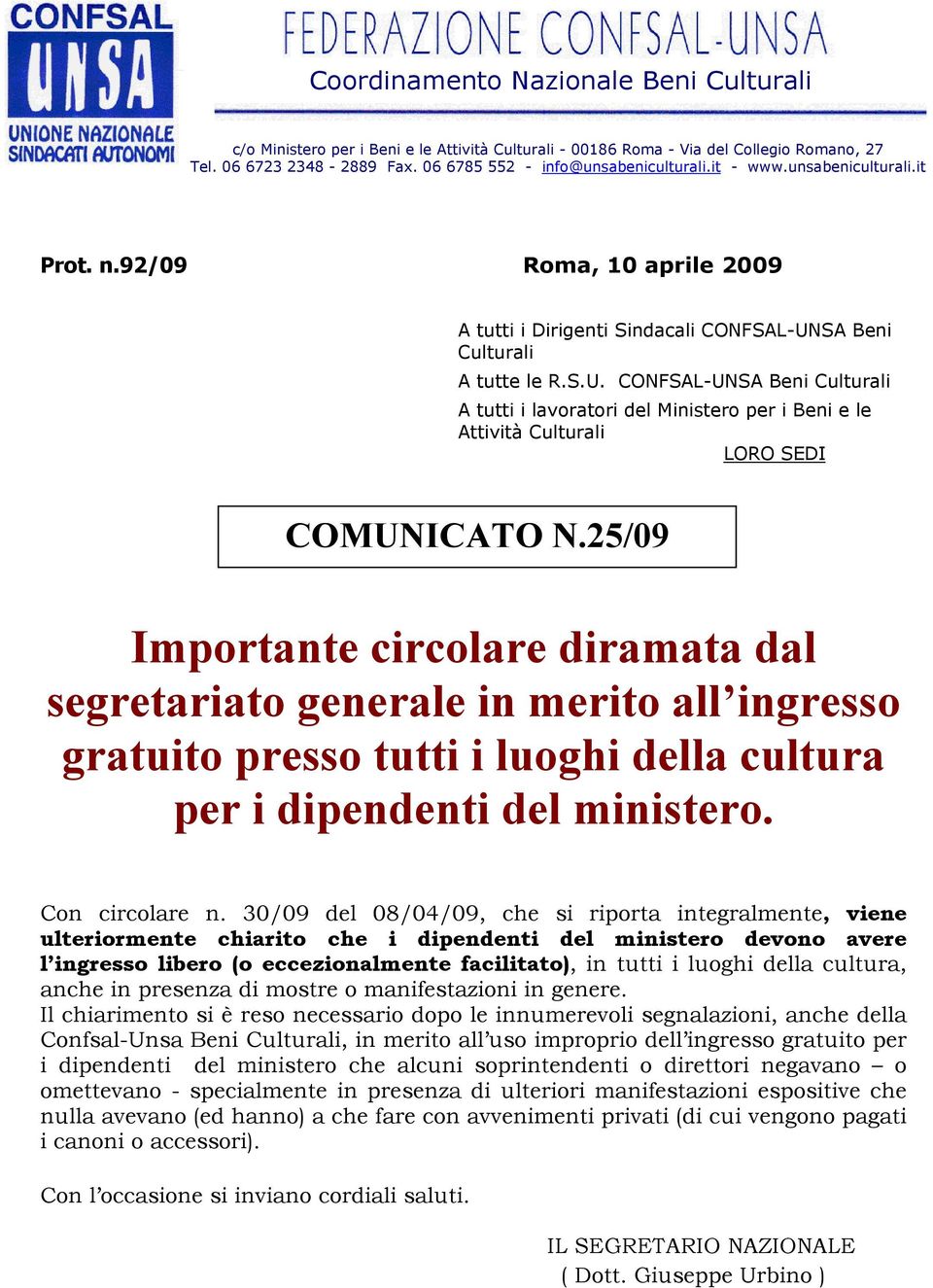 SA Beni Culturali A tutte le R.S.U. CONFSAL-UNSA Beni Culturali A tutti i lavoratori del Ministero per i Beni e le Attività Culturali LORO SEDI COMUNICATO N.