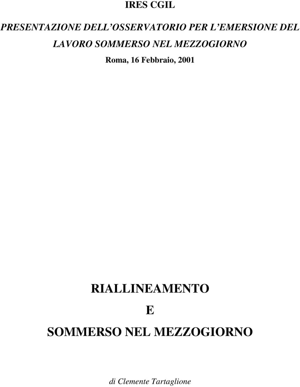 MEZZOGIORNO Roma, 16 Febbraio, 2001