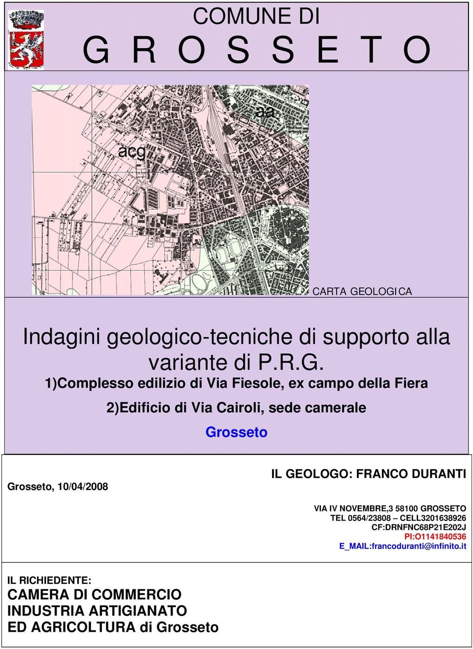 OLOGICA Indagini geologico-tecniche di supporto alla variante di P.R.G. 1)Complesso edilizio di Via Fiesole, ex campo