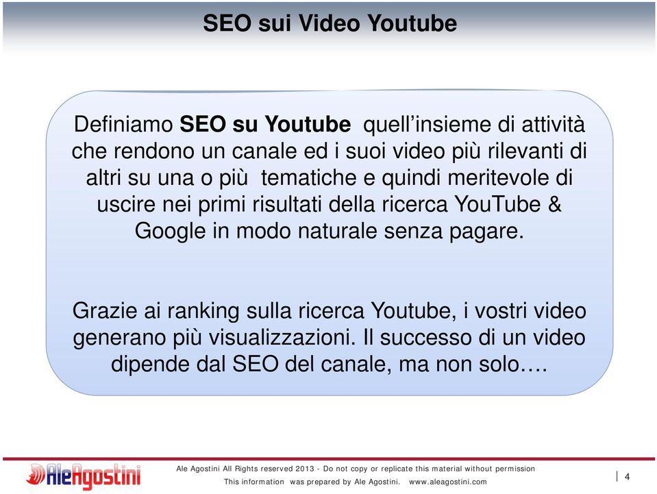 della ricerca YouTube & Google in modo naturale senza pagare.