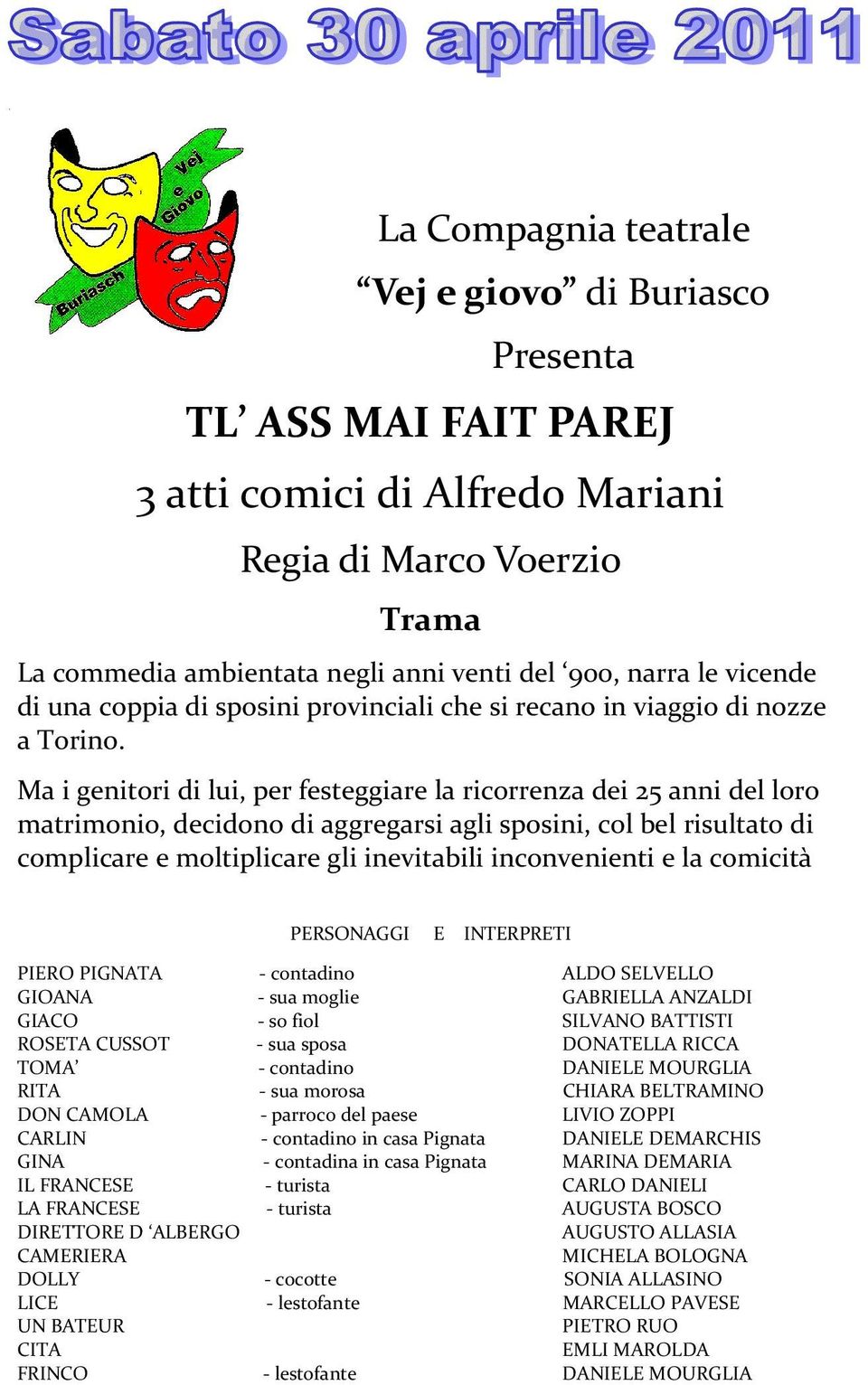 Ma i genitori di lui, per festeggiare la ricorrenza dei 25 anni del loro matrimonio, decidono di aggregarsi agli sposini, col bel risultato di complicare e moltiplicare gli inevitabili inconvenienti