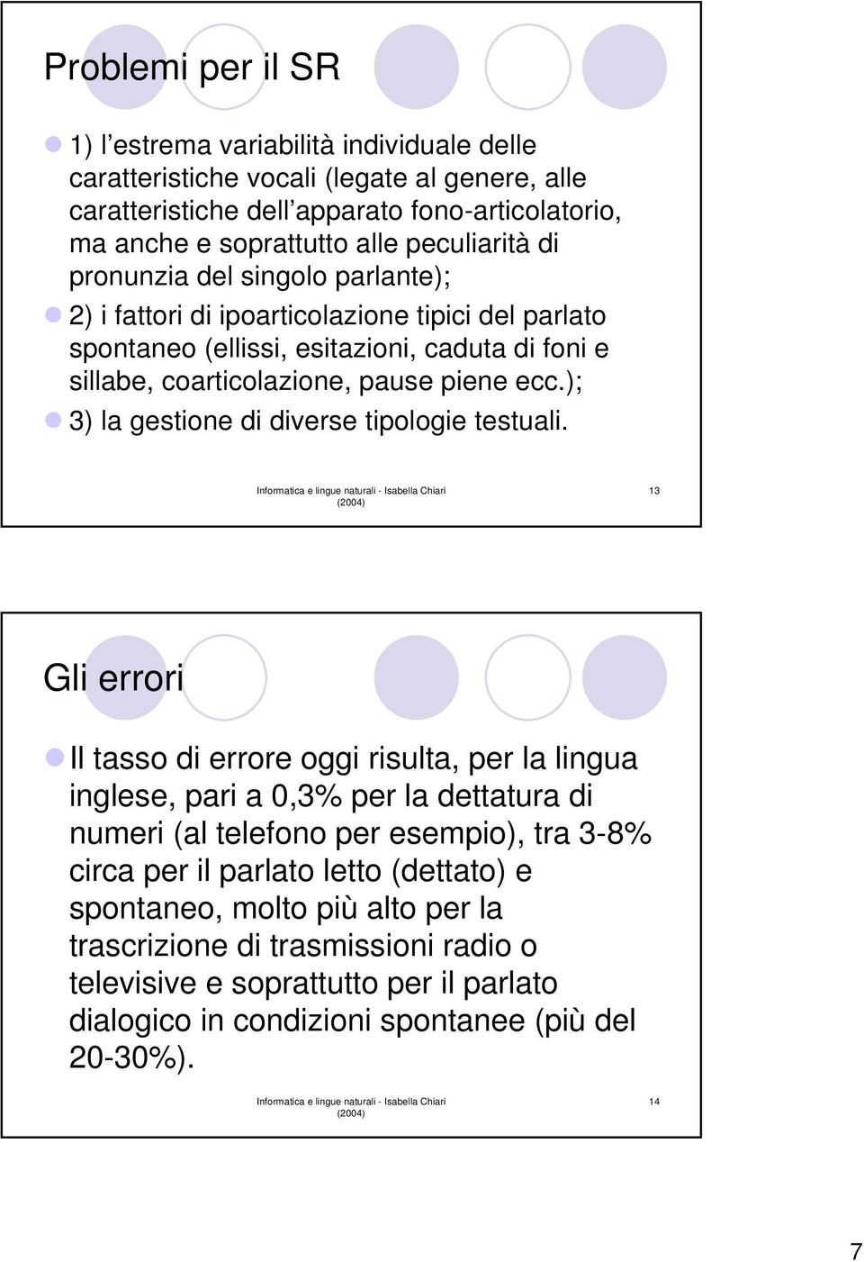 ); 3) la gestione di diverse tipologie testuali.