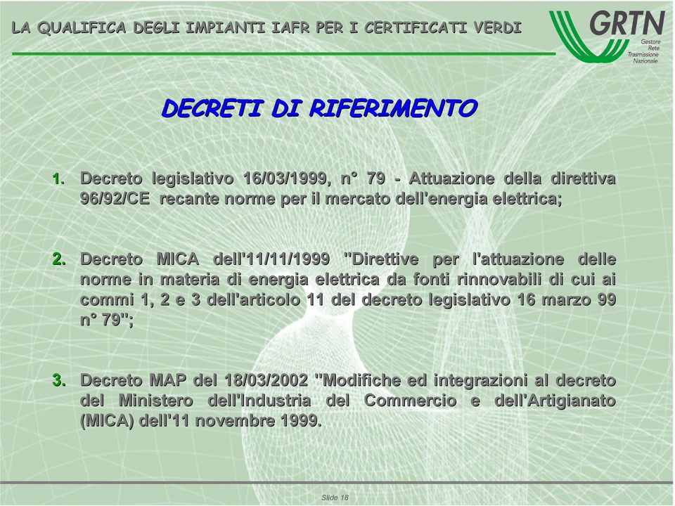 Decreto MICA dell'11/11/1999 "Direttive per l'attuazione delle norme in materia di energia elettrica da fonti rinnovabili di cui ai commi 1, 2 e 3