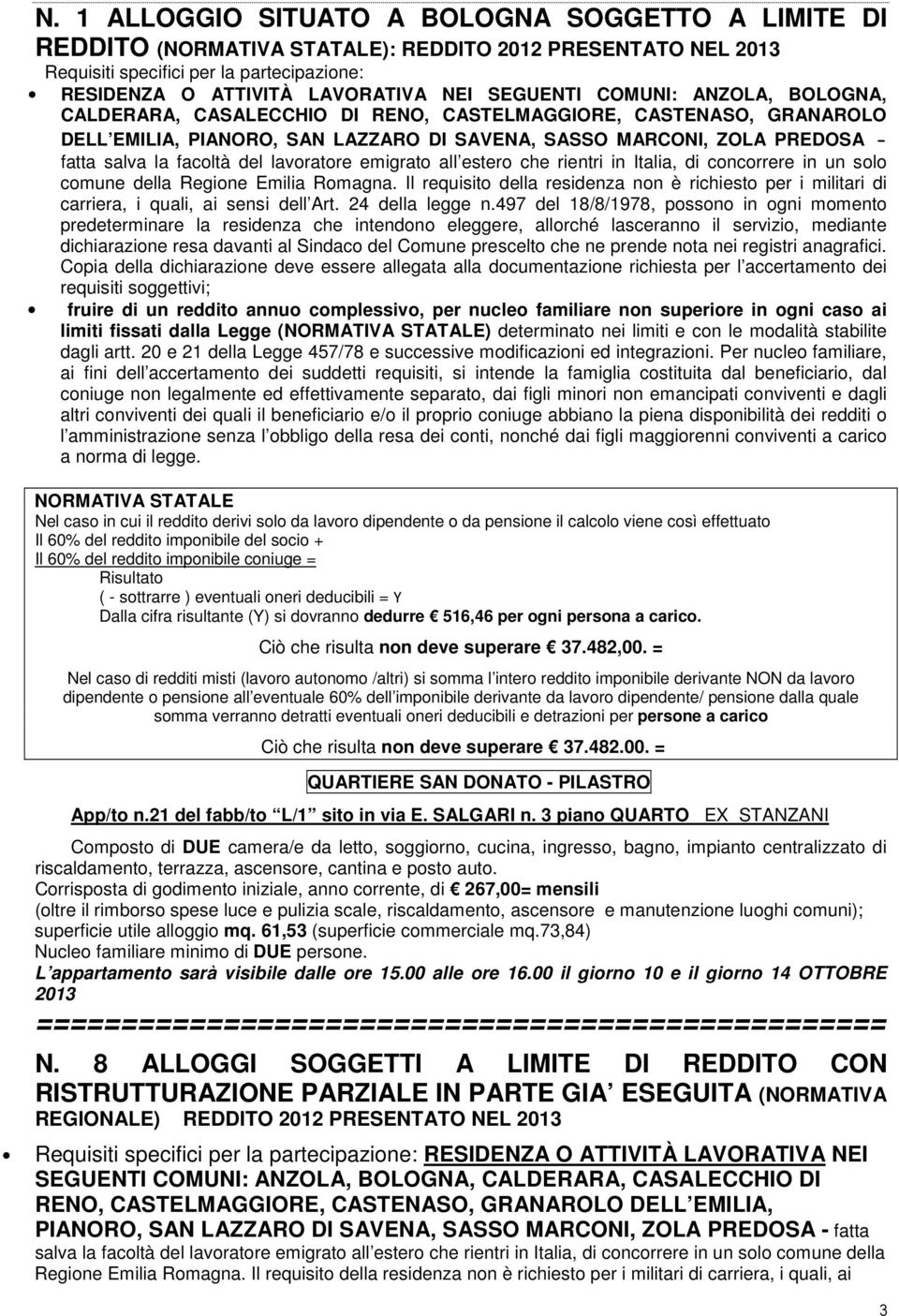 lavoratore emigrato all estero che rientri in Italia, di concorrere in un solo comune della Regione Emilia Romagna.