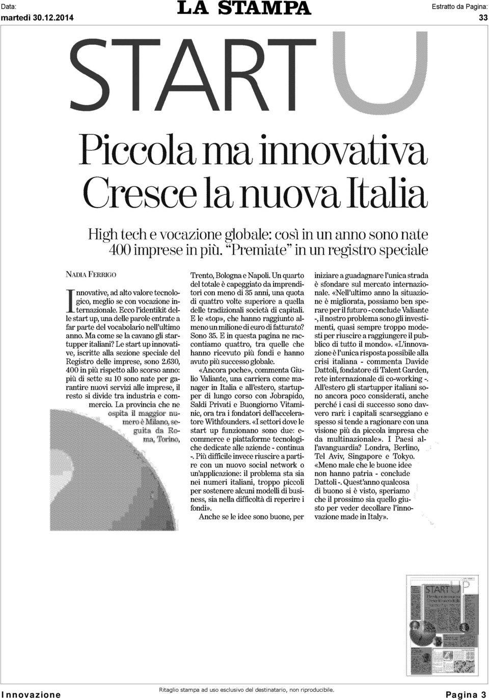 Ecco l'identikit delle start up, una delle parole entrate a far parte del vocabolario nell'ultimo anno. Ma come se la cavano gli startupper italiani?