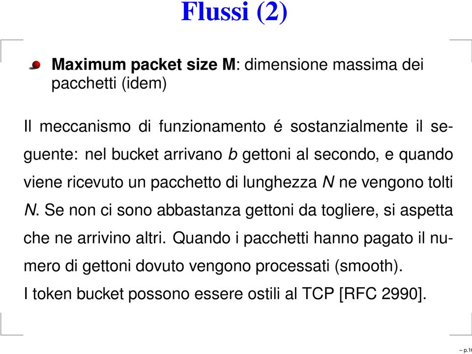 lunghezza N ne vengono tolti N. Se non ci sono abbastanza gettoni da togliere, si aspetta che ne arrivino altri.