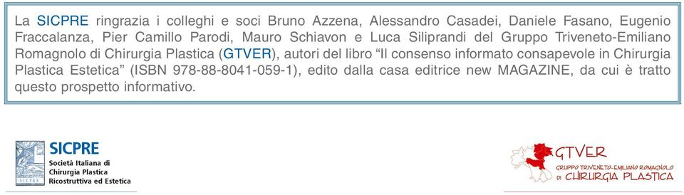 Romagnolo di (GTVER), autori del libro Il consenso informato consapevole in Chirurgia Plastica