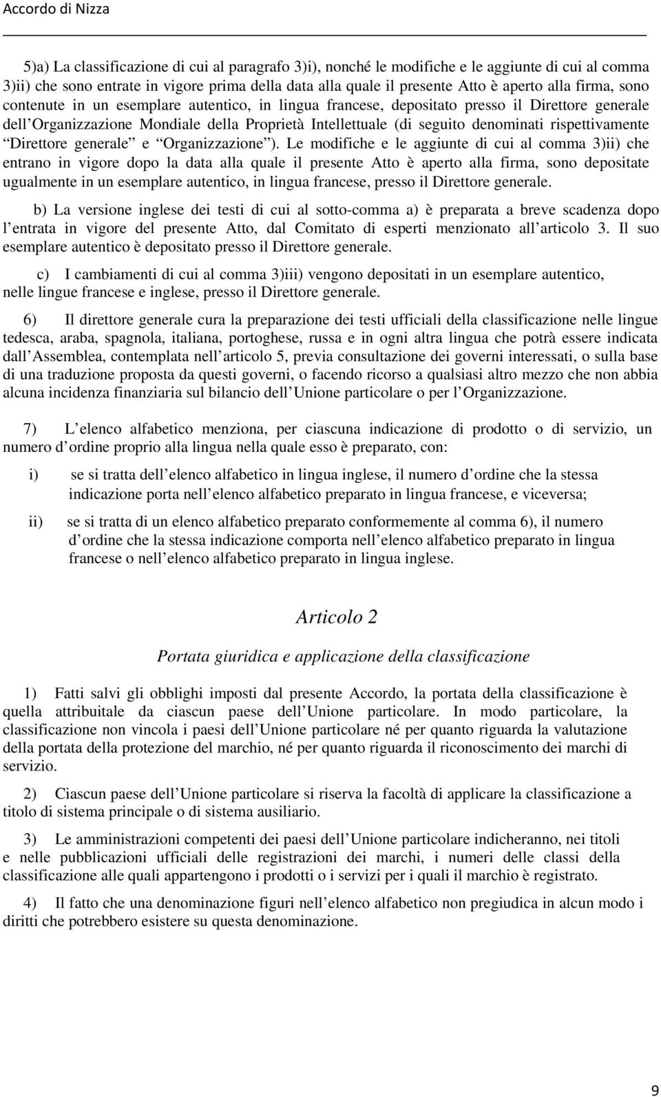 denominati rispettivamente Direttore generale e Organizzazione ).