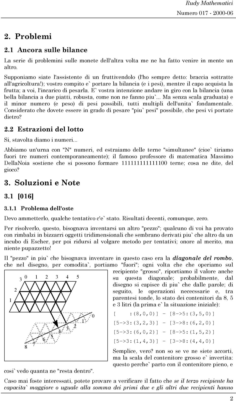 ); vostro compto e` portare la blanca (e pes), mentre l capo acqusta la frutta; a vo, l'ncarco d pesarla.