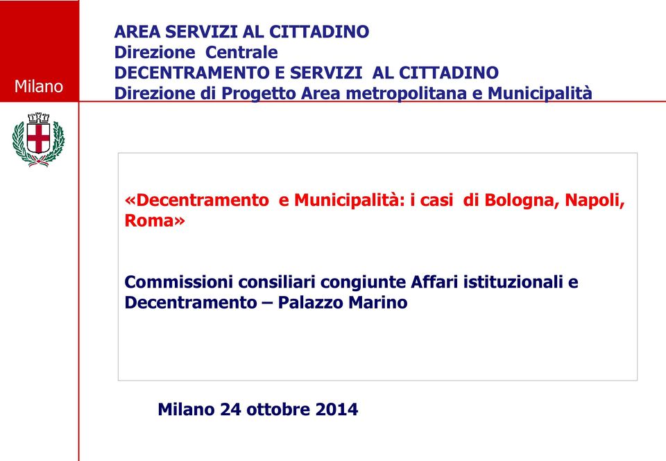 «Decentramento e Municipalità: i casi di Bologna, Napoli, Roma» Commissioni