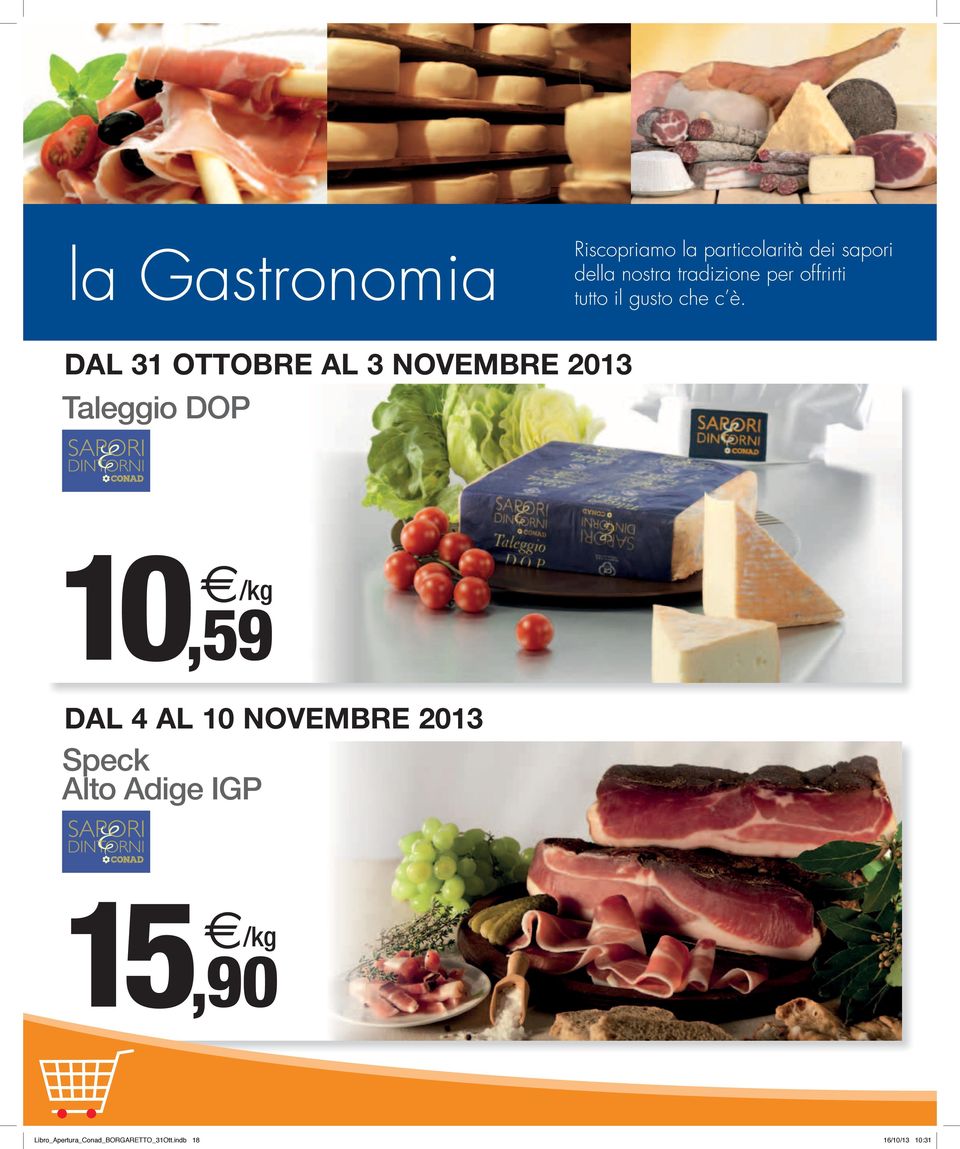 DAL 31 OTTOBRE AL 3 NOVEMBRE 2013 Taleggio DOP 10,59 /kg DAL 4 AL 10