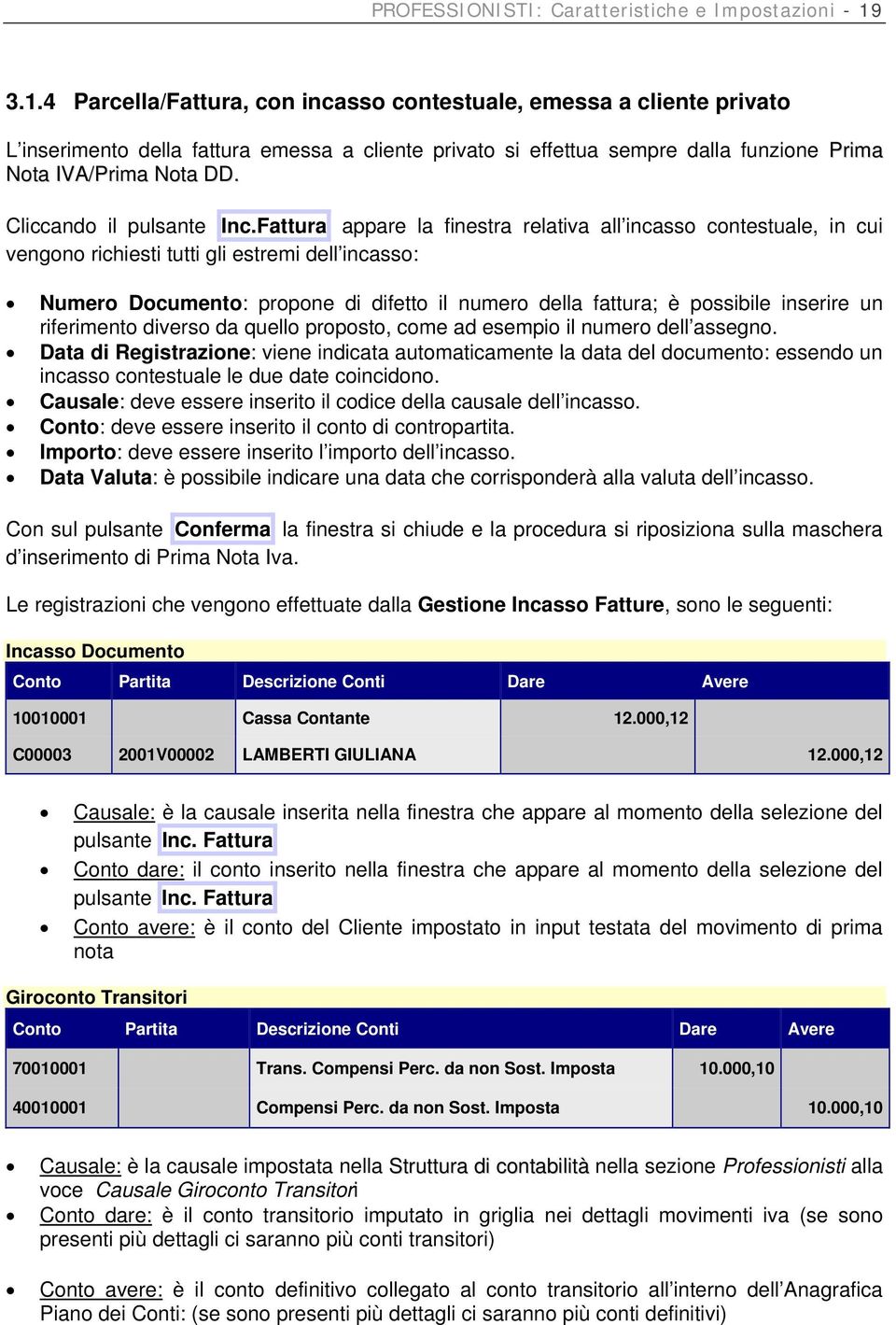 Cliccando il pulsante Inc.