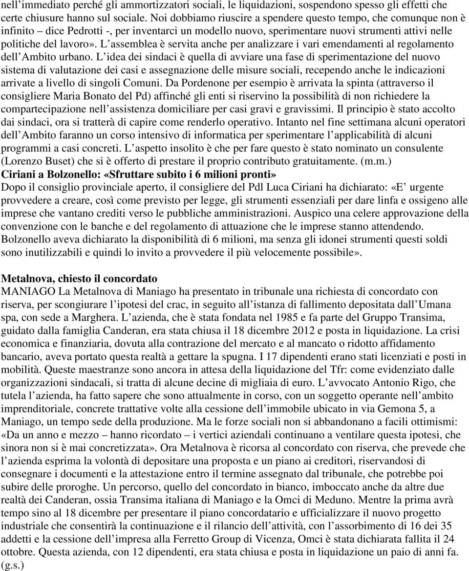 L assemblea è servita anche per analizzare i vari emendamenti al regolamento dell Ambito urbano.