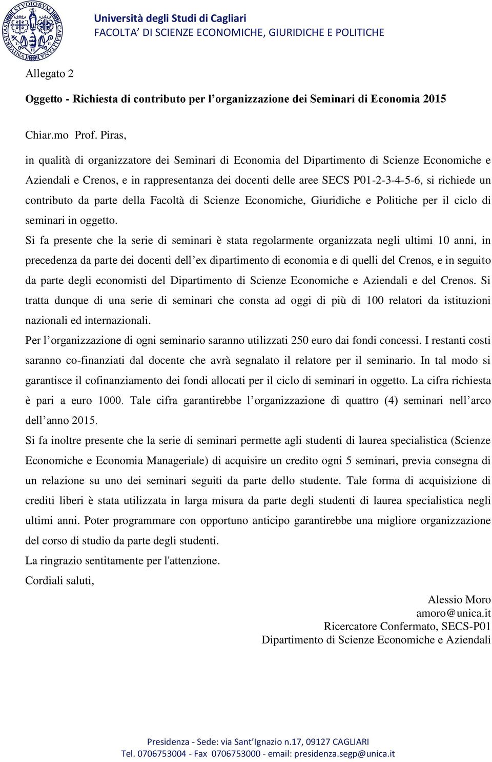 contributo da parte della Facoltà di Scienze Economiche, Giuridiche e Politiche per il ciclo di seminari in oggetto.