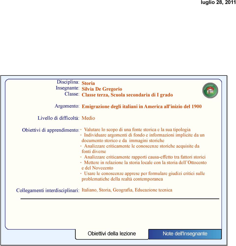 criticamente le conoscenze storiche acquisite da fonti diverse Analizzare criticamente rapporti causa-effetto tra fattori storici Mettere in relazione la storia locale con la storia dell Ottocento e