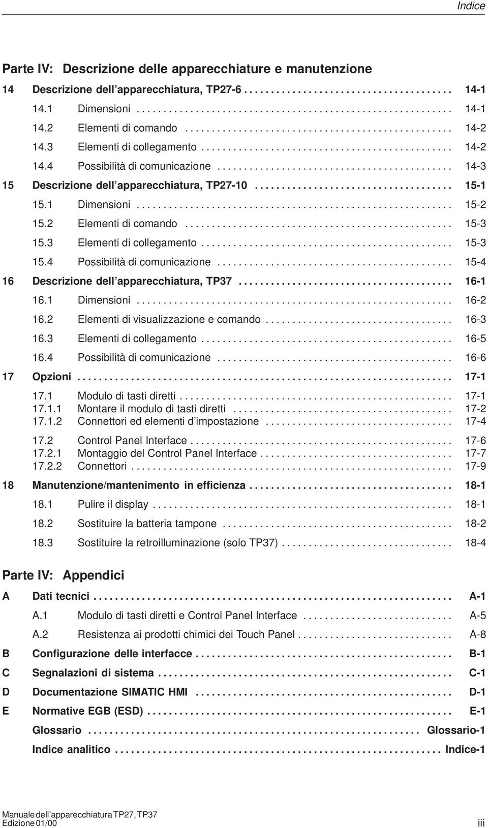 ........................................... 14-3 15 Descrizione dell apparecchiatura, TP27-10..................................... 15-1 15.1 Dimensioni........................................................... 15-2 15.