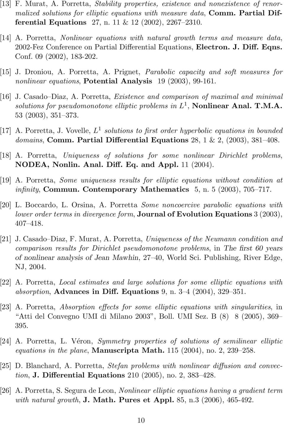 [15] J. Droniou, A. Porretta, A. Prignet, Parabolic capacity and soft measures for nonlinear equations, Potential Analysis 19 (2003), 99-161. [16] J. Casado Diaz, A.