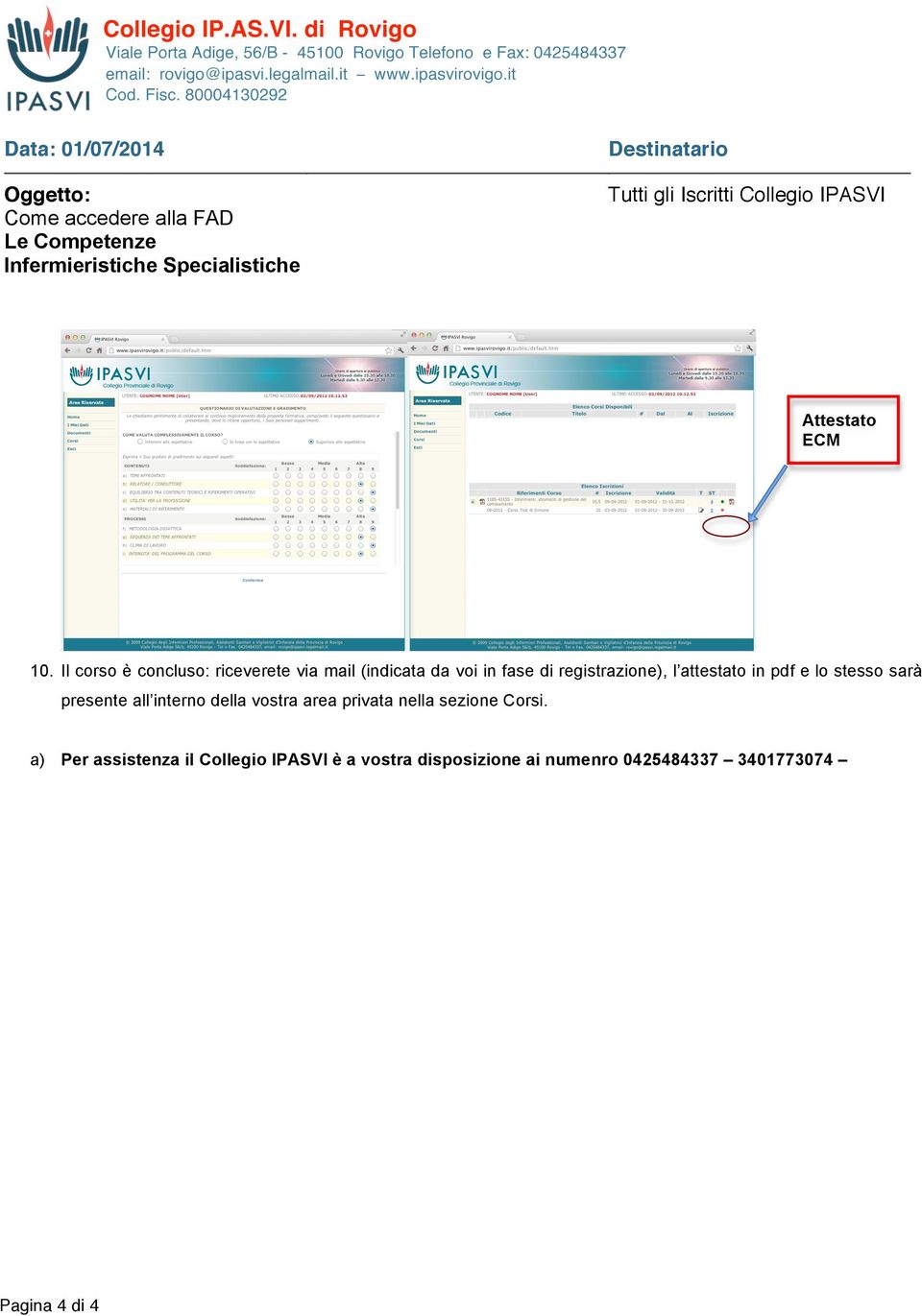 registrazione), l attestato in pdf e lo stesso sarà presente all interno della