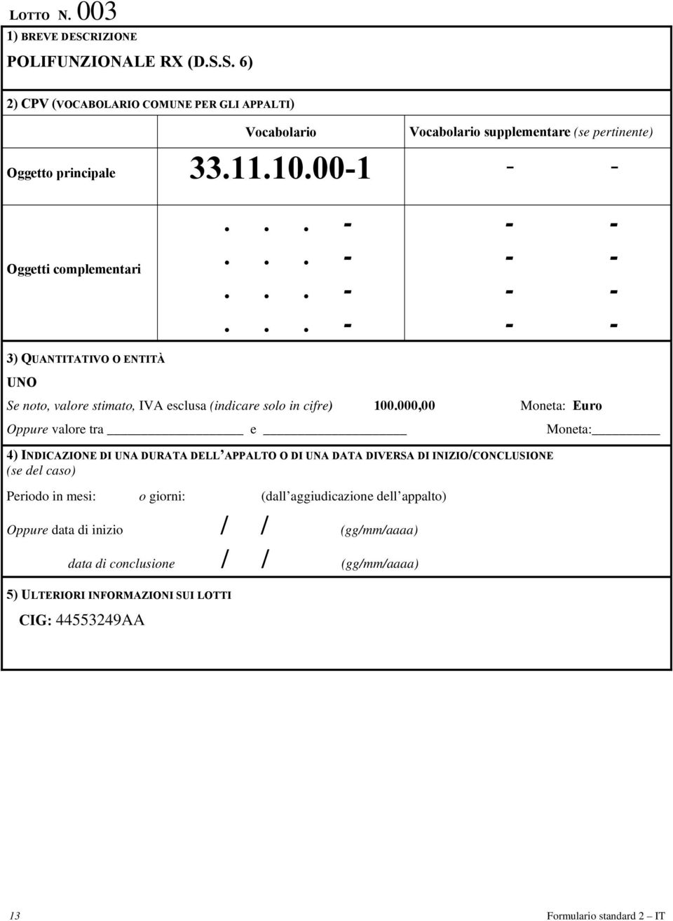 00-1 UNO Se noto, valore stimato, IVA esclusa (indicare