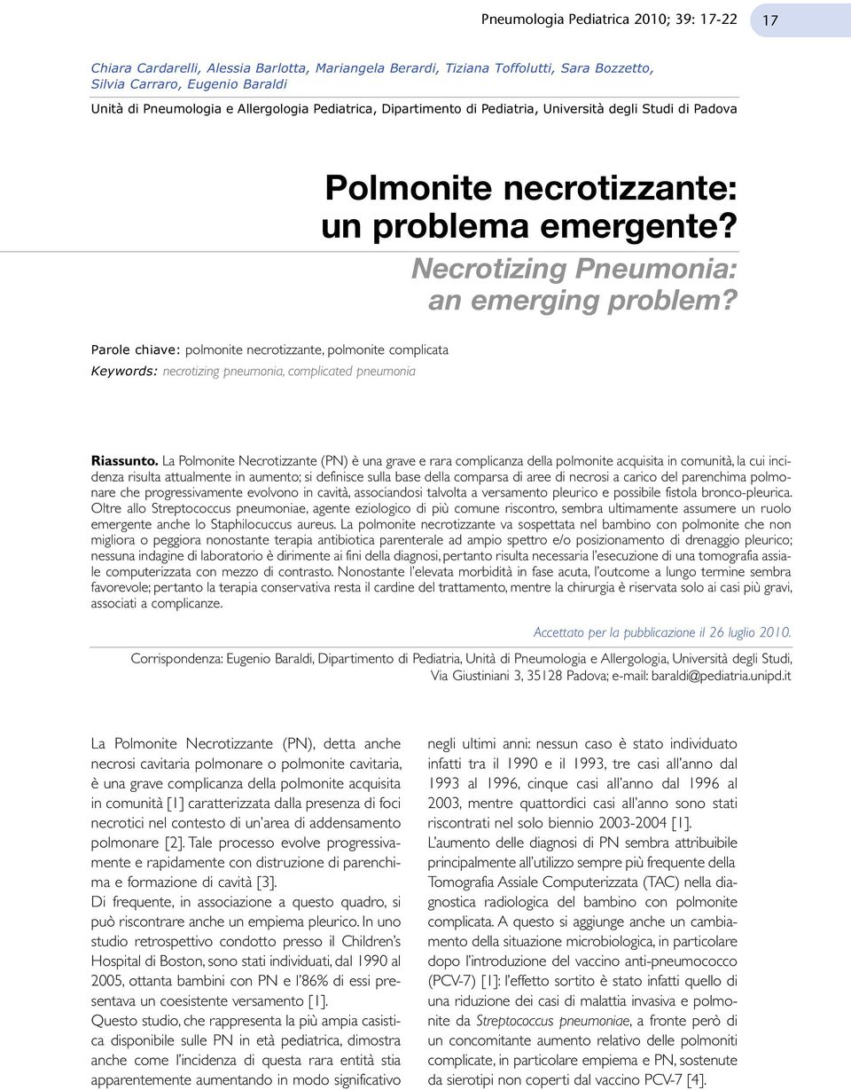 Parole chiave: polmonite necrotizzante, polmonite complicata Keywords: necrotizing pneumonia, complicated pneumonia Riassunto.