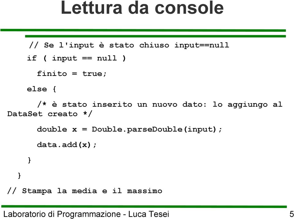 nuovo dato: lo aggiungo al DataSet creato */ } } double x =