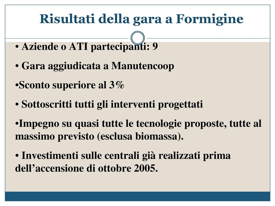 Impegno su quasi tutte le tecnologie proposte, tutte al massimo previsto (esclusa