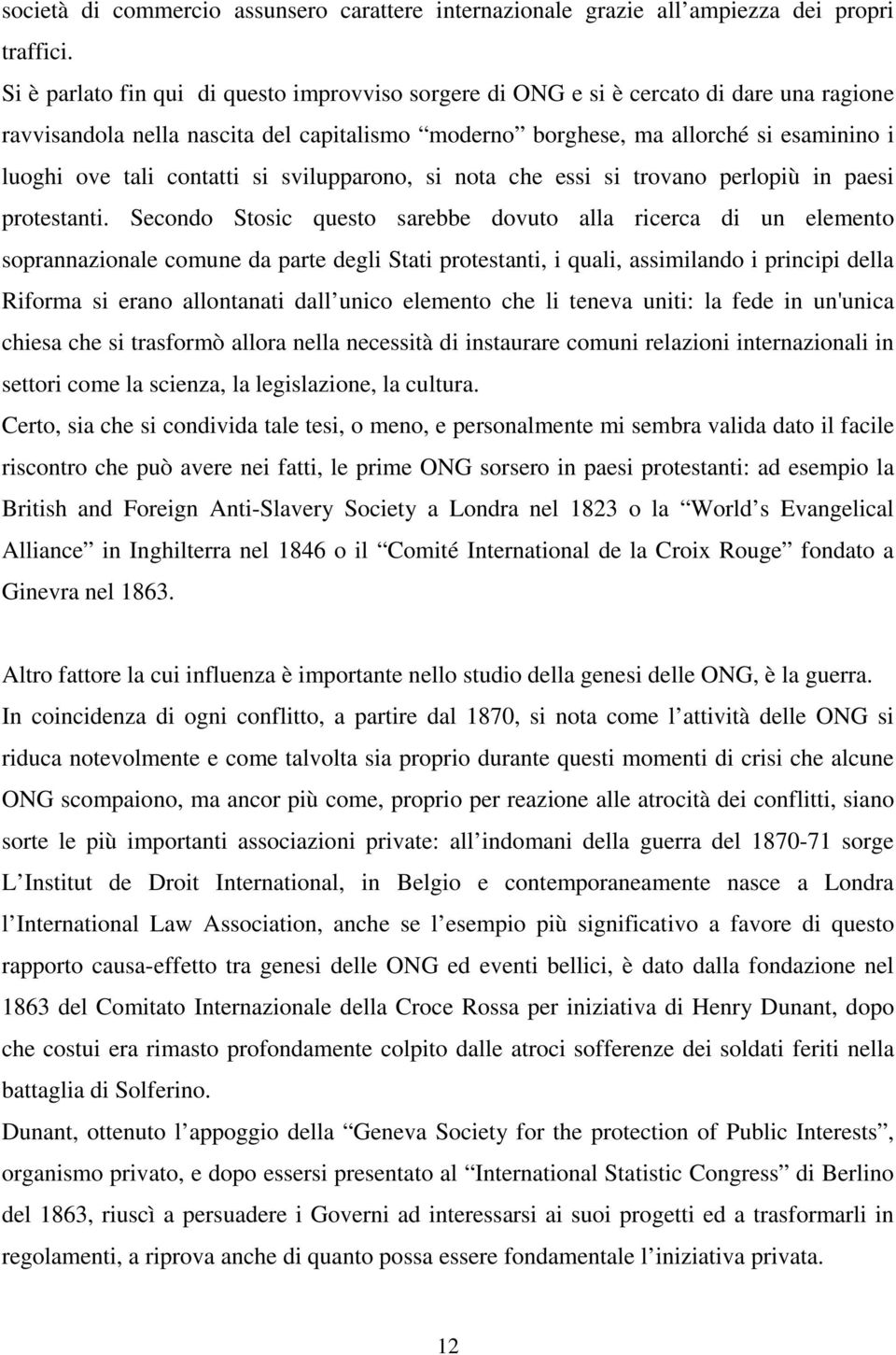 contatti si svilupparono, si nota che essi si trovano perlopiù in paesi protestanti.