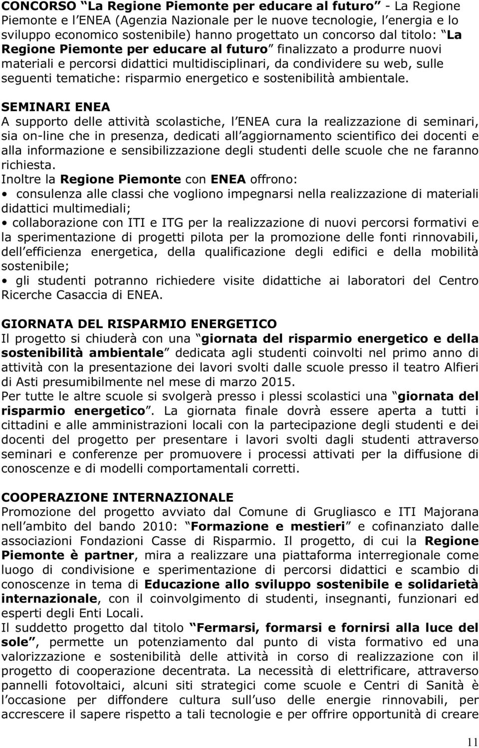 risparmio energetico e sostenibilità ambientale.