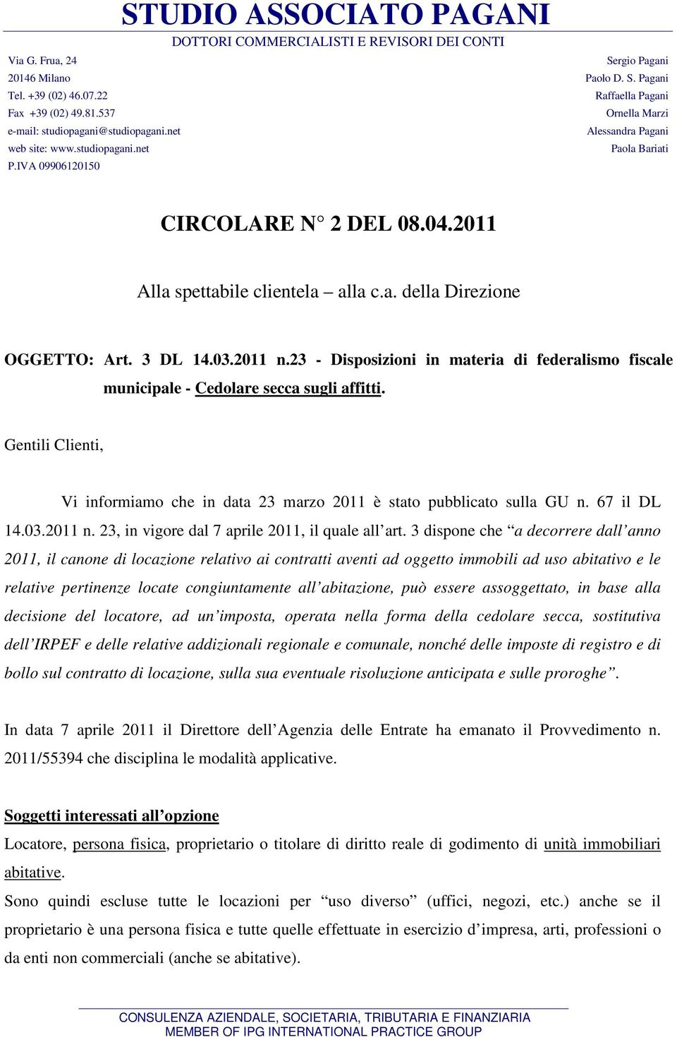 a. della Direzione OGGETTO: Art. 3 DL 14.03.2011 n.23 - Disposizioni in materia di federalismo fiscale municipale - Cedolare secca sugli affitti.