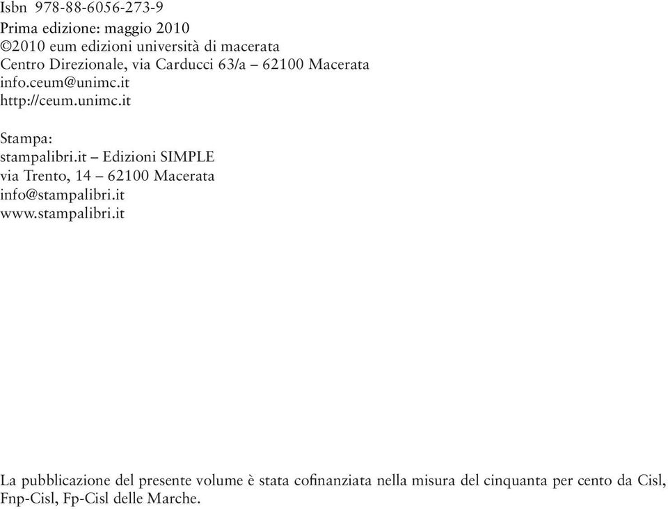 it Edizioni SIMPLE via Trento, 14 62100 Macerata info@stampalibri.