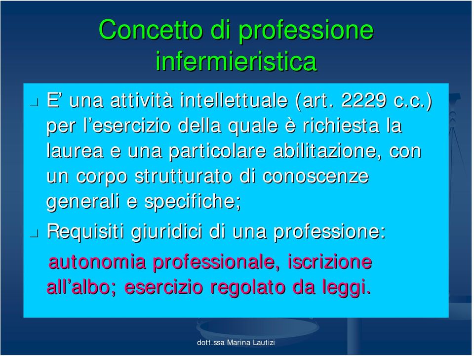 con un corpo strutturato di conoscenze generali e specifiche; Requisiti giuridici di una