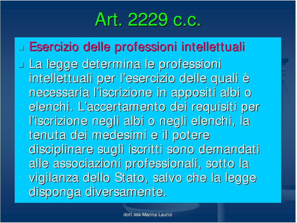 delle quali è necessaria l iscrizione l in appositi albi o elenchi.