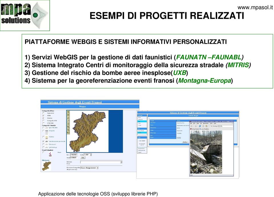 sicurezza stradale (MITRIS) 3) Gestione del rischio da bombe aeree inesplose(uxb) 4) Sistema per la