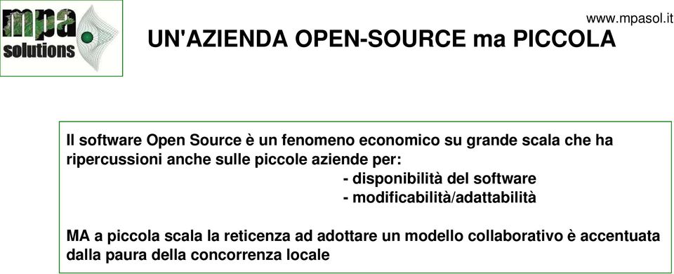 disponibilità del software - modificabilità/adattabilità MA a piccola scala la