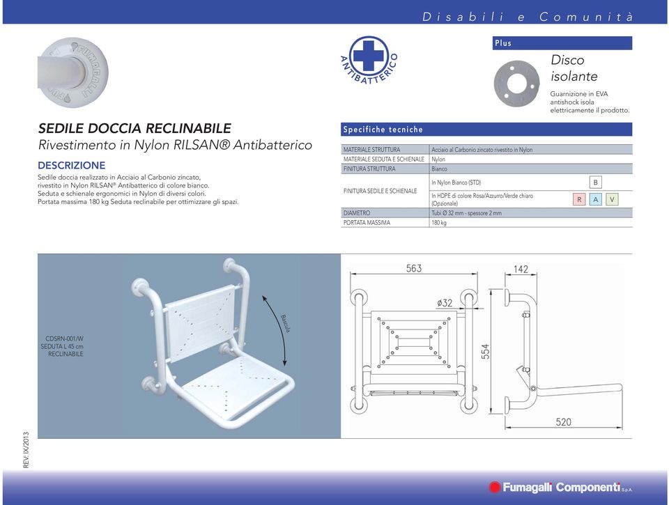 Seduta e schienale ergonomici in Nylon di diversi colori. Portata massima 180 kg Seduta reclinabile per ottimizzare gli spazi.