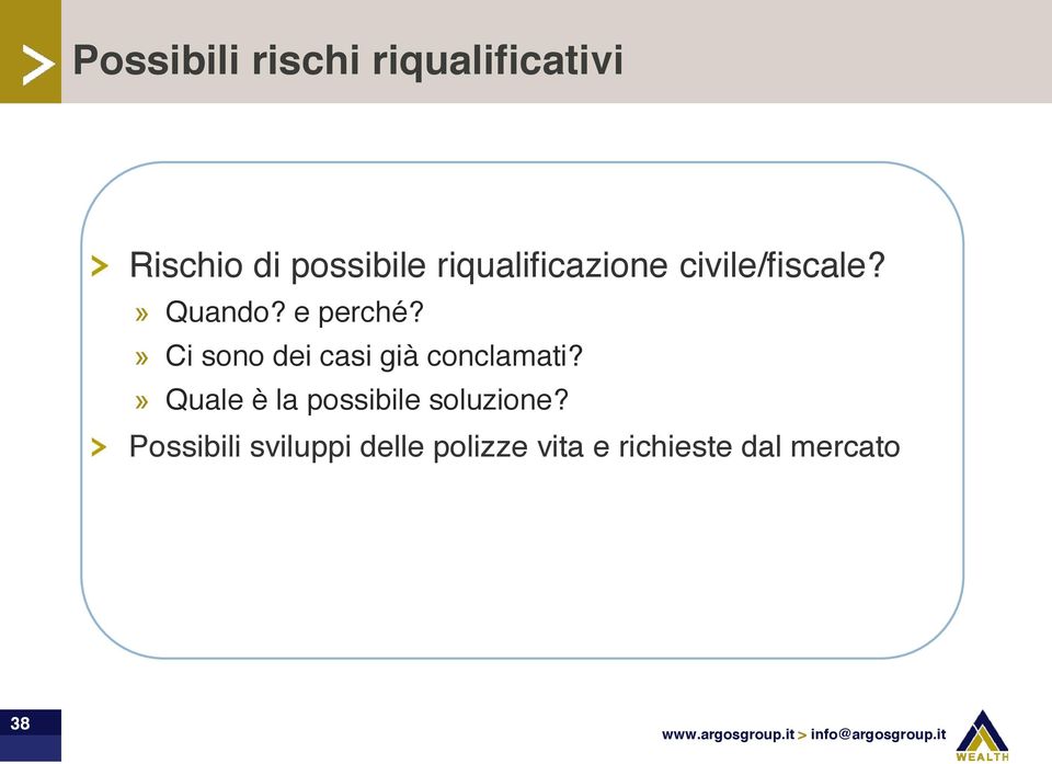 » Ci sono dei casi già conclamati?