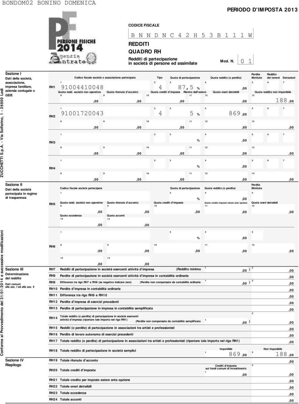 comuni alla sez. I ed alla sez. II V Riepilogo RH RH RH RH RH RH RH RH RH fiscale società o associazione partecipata Quota redd.