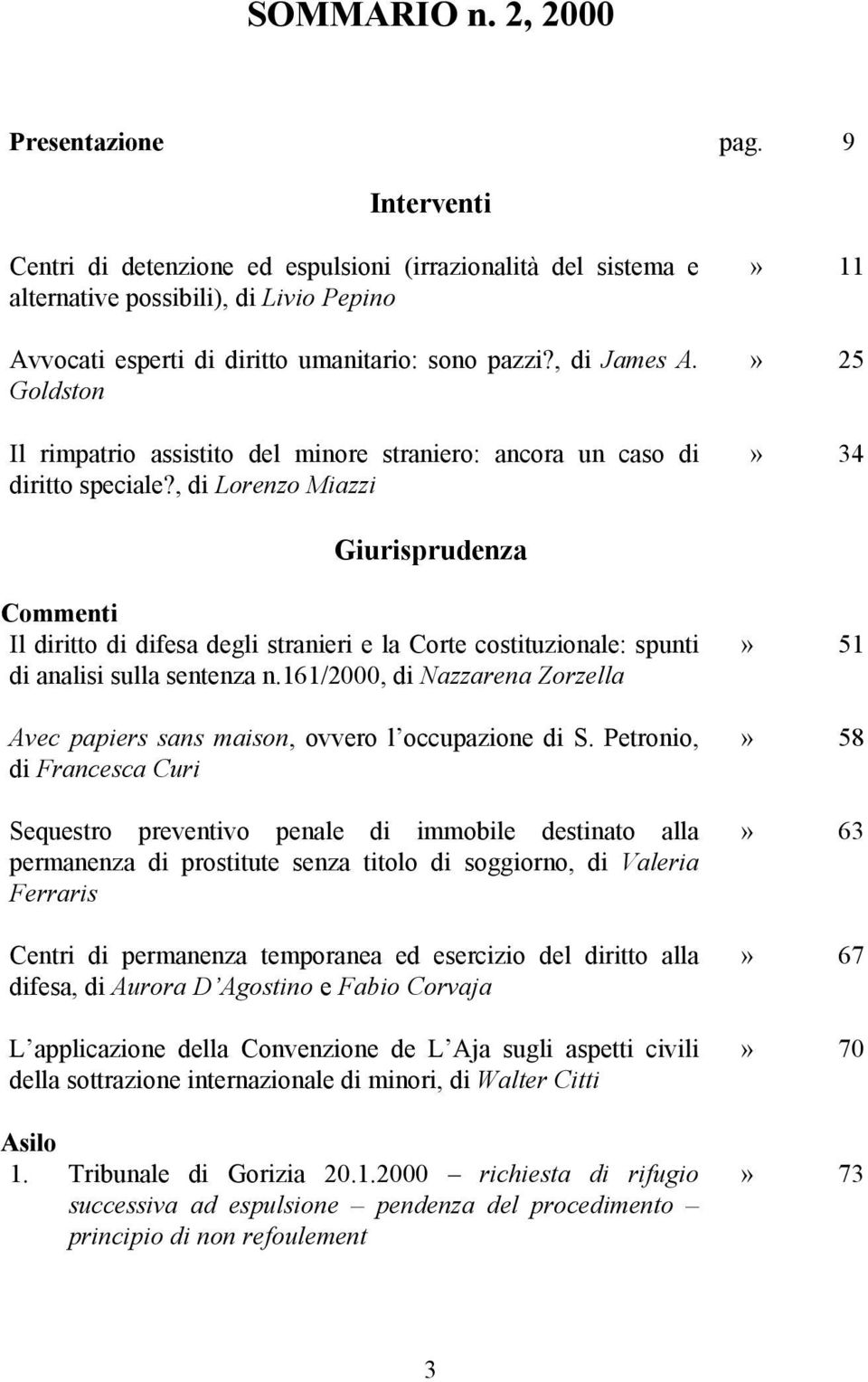 Goldston Il rimpatrio assistito del minore straniero: ancora un caso di diritto speciale?