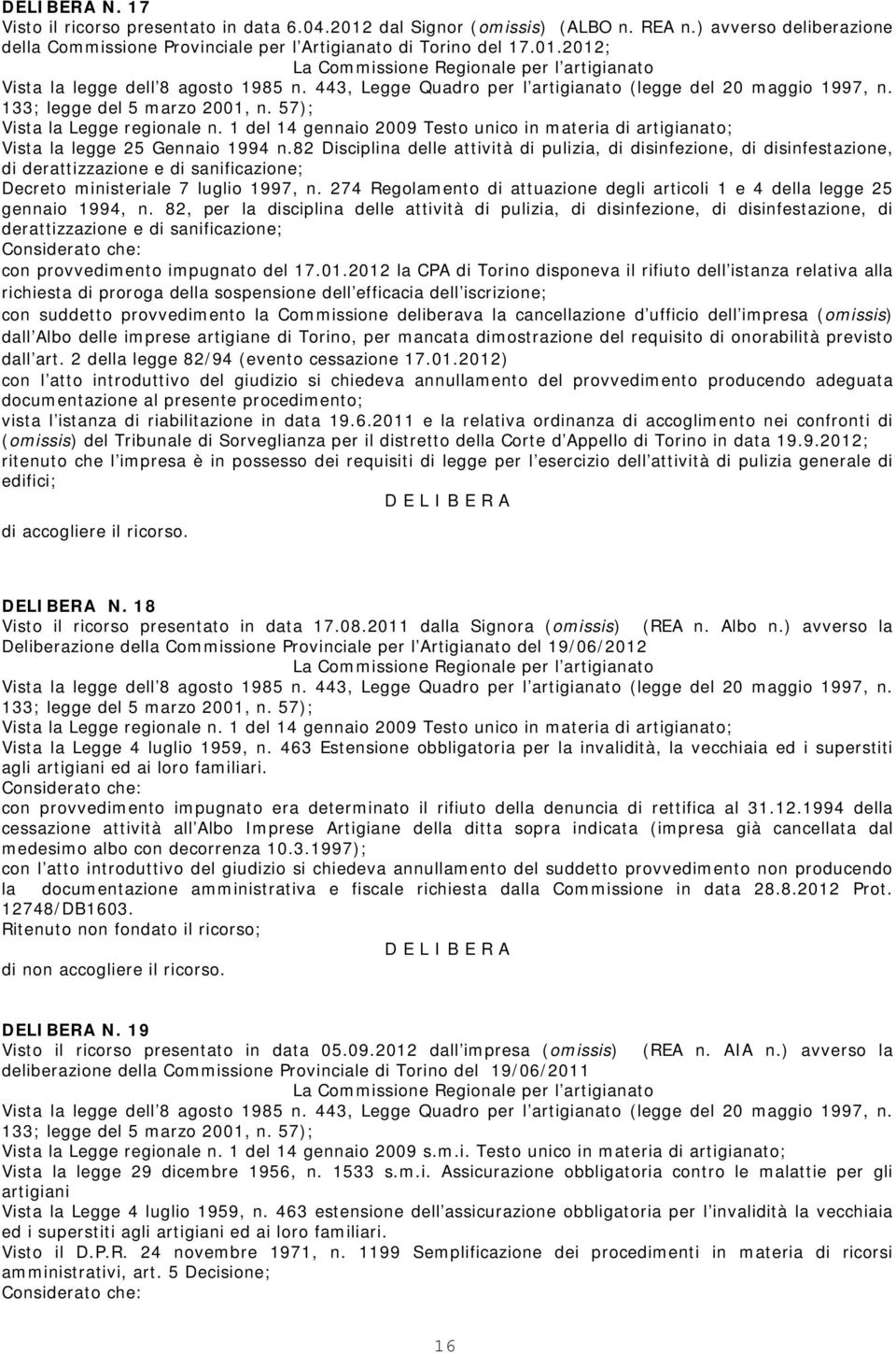 82 Disciplina delle attività di pulizia, di disinfezione, di disinfestazione, di derattizzazione e di sanificazione; Decreto ministeriale 7 luglio 1997, n.