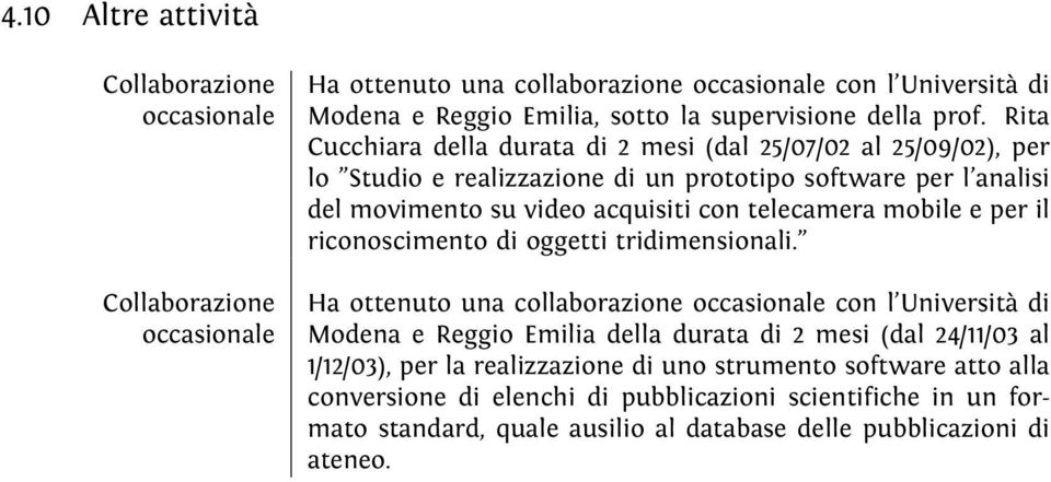 mobile e per il riconoscimento di oggetti tridimensionali.