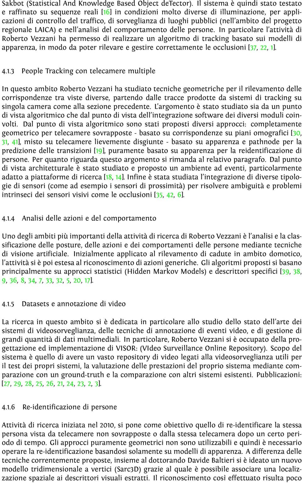 ambito del progetto regionale LAICA) e nell analisi del comportamento delle persone.